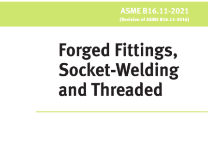 ASME B16.11-2021 （承插焊式和螺紋式鍛造管件）